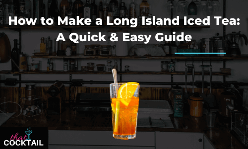How to Make a Long Island Iced tea - a That