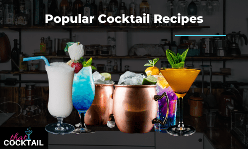 Popular Cocktail Recipes - wanna know what our readers are loving right now?
