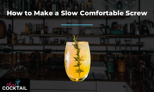 How to make a Slow Comfortable Screw - check out our delicious Slow Comfortable Screw Recipe