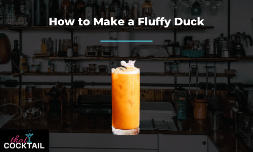 Fluffy duck cocktail recipe - how to make the perfect fluffy duck!