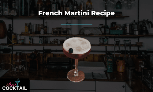 French Martini Recipe - How to make a killer French martini