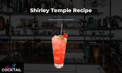 Try our quick & easy  Shirley Temple recipe