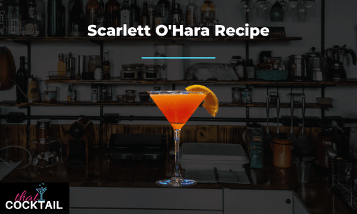 Quick & Easy Scarlett O’Hara Recipe: How to make the perfect Scarlet O’Hara Cocktail