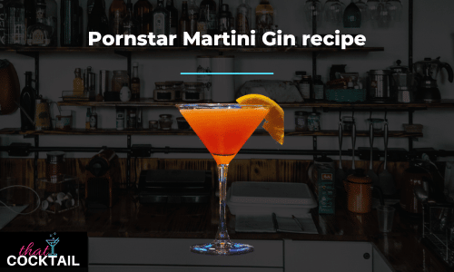 Pornstar Martini Gin Recipe - How to make a Gin-based pornstar Martini!