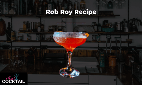Rob Roy Recipe - try our perfect, quick, and easy rob roy cocktail recipe
